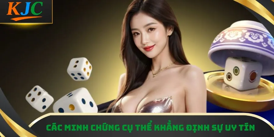 Các minh chứng cụ thể khẳng định sự uy tín