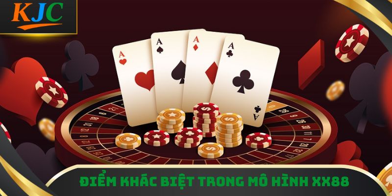 Điểm khác biệt trong mô hình XX88