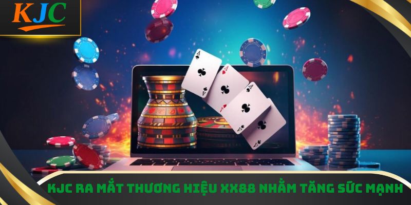 KJC ra mắt thương hiệu XX88 nhằm tăng sức mạnh