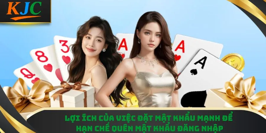 Lợi ích của việc đặt mật khẩu mạnh để hạn chế quên mật khẩu đăng nhập