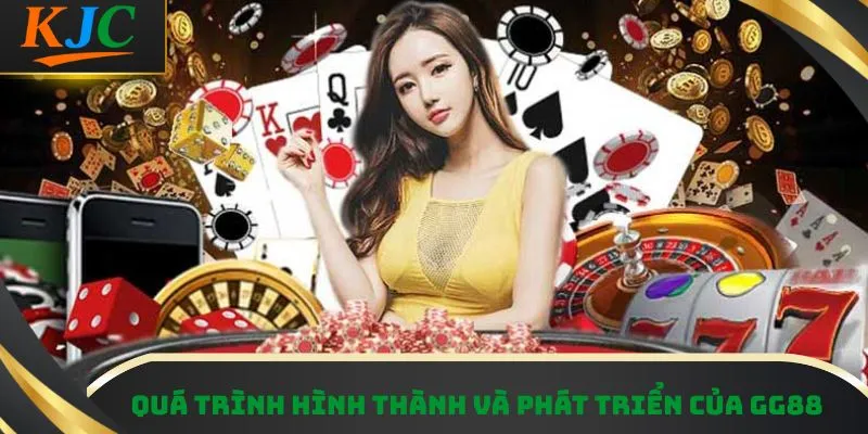 Quá trình hình thành và phát triển của GG88