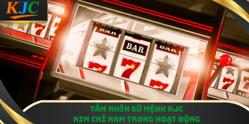 Tầm nhìn sứ mệnh KJC là kim chỉ nam trong hoạt động