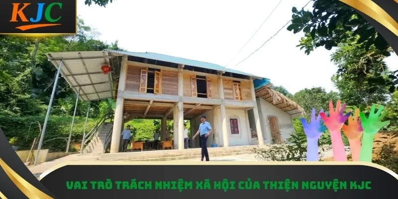 Vai trò trách nhiệm xã hội của thiện nguyện KJC